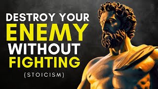 15 POWERFUL Stoic Ways To DEFEAT Your ENEMIES (Without Fighting!)