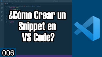 006 ¿Crear Snippet en VS Code? | Visual Studio Code