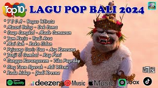 Top 10 Lagu POP Bali Terbaru 2024 || Tanpa iklan - Pilihan Bagus Wirata, Dek Soma, Made Gunawan