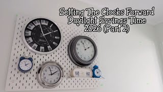 Setting The Clocks Forward Daylight Savings Time 2026 (Part 2)