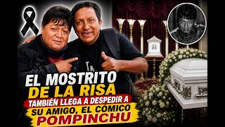 El Mostrito de la Risa también llega a despedir a su amigo, el cómico Pompinchu