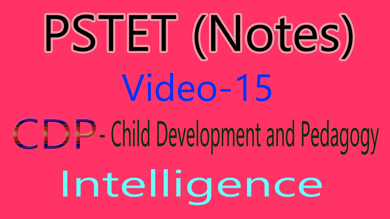 Notes Pstet Intelligence Theory CDP Child Development and pedagogy ...