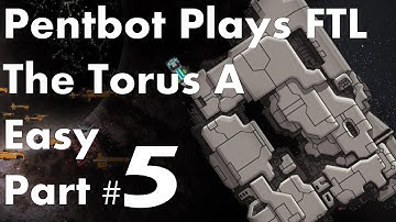 FTL - Torus A Easy Part 5 - Handle the Heat