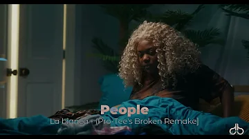 La bianca - People (Pro-Tee's Broken Remake)