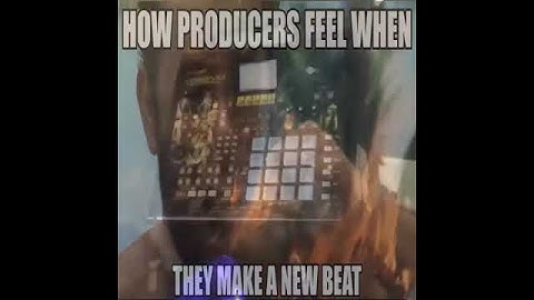 How producers feel when they make a new beat - MV8800