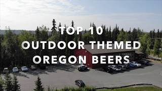 Top 10 Outdoor Themed Oregon Beers