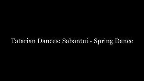 Tatarian Dances: Sabantui - Spring Dance