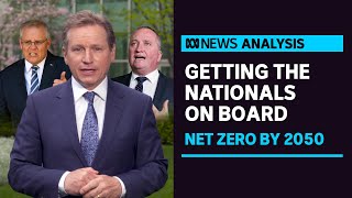 Scott Morrison still has to convince the Nationals on net zero by 2050 | ABC News Profile