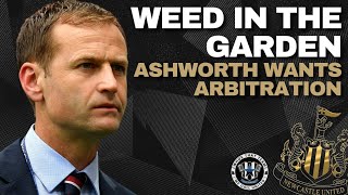 WEED IN THE GARDEN | Dan Ashworth wants arbitration to force move from NUFC