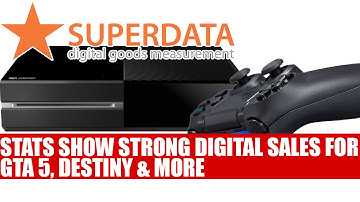 SuperData Stats Show Strong Digital Sales For GTA 5, Destiny & More