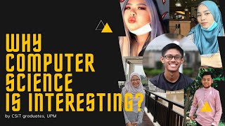 Why computer science is interesting by FSKTM, UPM graduate
