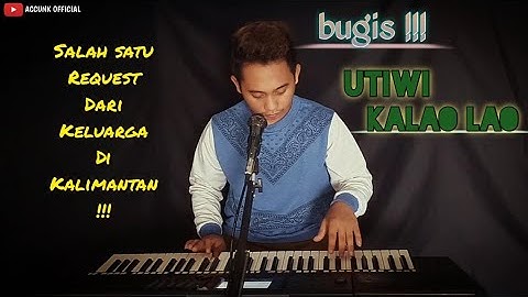 Accunk - UTIWI KALAO LAO (Kubawa Kemana) LIVE COVER BUGIS 2020