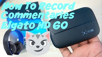 How To Record Commentaries With Elgato (Easy)