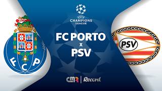 Direto Relato FC Porto x PSV | Liga dos Campeões