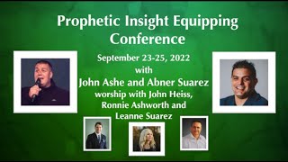 Prophetic Insight Equipping Conference Session 1 with Suarez Abner on September 23, 2022