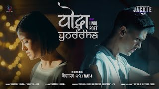 YODDHA - Feat. UNIQ POET | JACKIE-IAM21 | NEW NEPALI MOVIE SONG 2023 | DHIRAJ MAGAR | JASSITA GURUNG