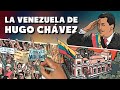 La Venezuela de Hugo Chávez