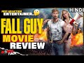 The fall guy  movie review  its an action love story