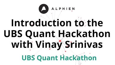 Introduction to the UBS Quant Hackathon with Vinay Srinivas | Machine Learning for Pricing Models