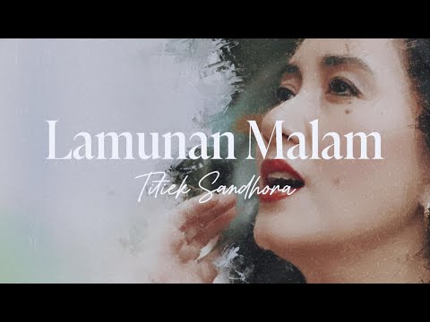 Titiek Sandhora - Lamunan Malam ( Official Lirik Video)