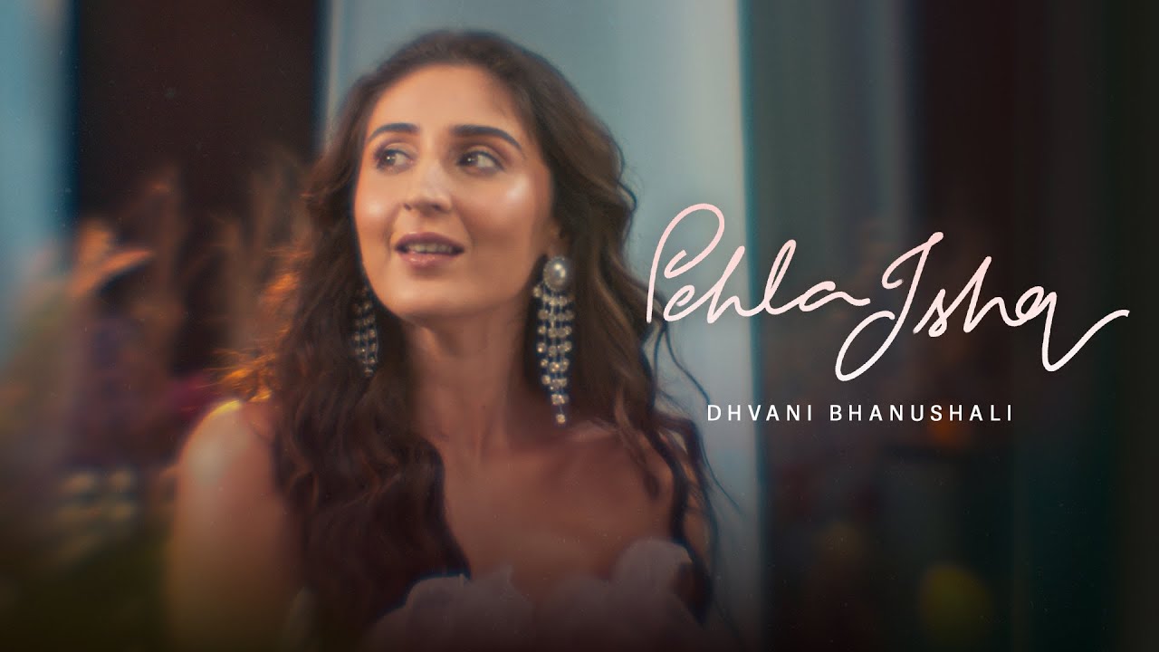Pehla Ishq Lyrics Translation – Dhvani Bhanushali