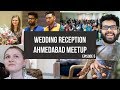 100k SPECIAL: Our Wedding Reception and the Ahmedabad Meetup: Last Episode| India Diaries 2018