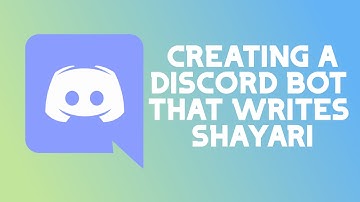 Using Python to Create a Discord Bot that Writes Shayari (Poetry)