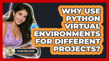 Why Use Python Virtual Environments For Different Projects? - Python Code School