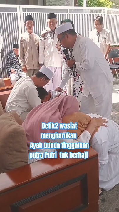 detik2 wasiat tinggalkan  putra putri tuk berhaji mengharukan