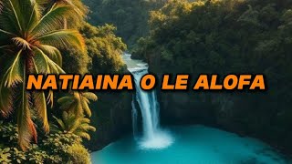 SAMOAN KARAOKE LYRICS (NATIAINA O LE ALOFA BY ANISEKO FALEMOE)