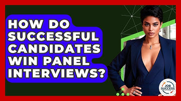 How Do Successful Candidates Win Panel Interviews? - Job Success Network