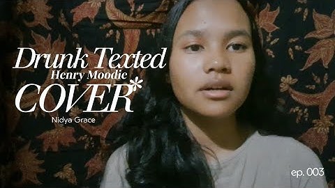 Drunk Text- Henry Moodie (Cover by Nidya Grace)🔥🔥