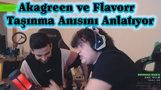 AKAGREEN VE FLAVORR TAŞINMA ANISINI ANLATIYOR !