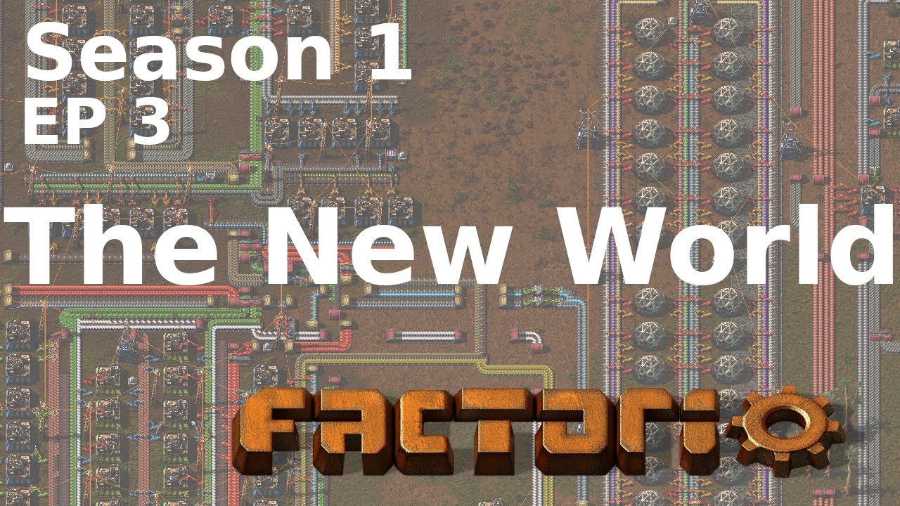 Factorio - The New World - Season 1 - Episode 3 - YouTube