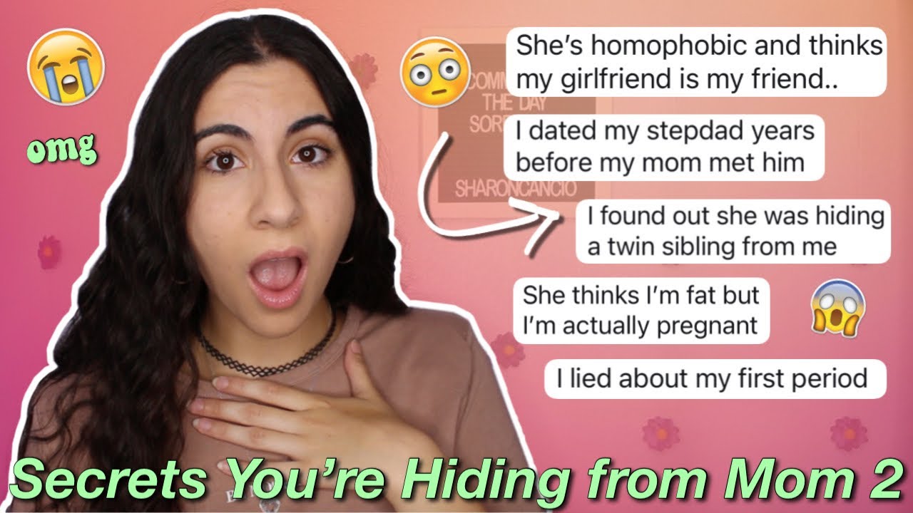 Secrets You Re Keeping From Your Mom 2 Oh No Just Sharon Youtube