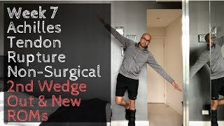 Week 7: Achilles Tendon Rupture Non-Surgical - 2nd Wedge Out and New ROMs