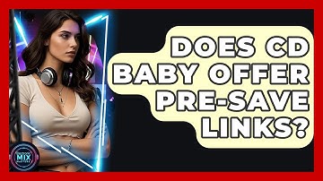 Does CD Baby Offer Pre-save Links? - Electronic Mix Masters