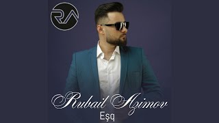 Eşq - Rubail Azimov