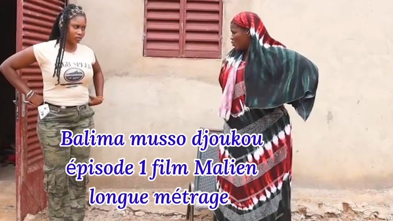 Balima musso djoukou épisode 1 film Malien longue métrage 