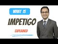 Impetigo Treatment Explained, Symptoms, Medicine Dermatology Lecture USMLE