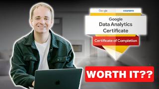 Is The Google Data Analytics Certificate ACTUALLY Worth It? (FULL REVIEW)