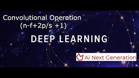 Convolutional Neural Network 3 : Convolutional Operations