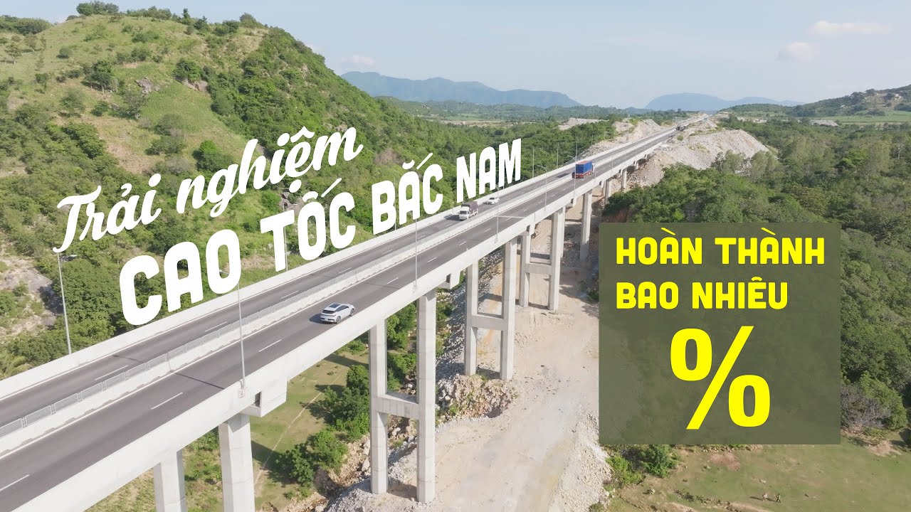 Trải nghiệm ĐƯỜNG CAO TỐC BẮC NAM - Sắp hoàn thành 100% rồi!