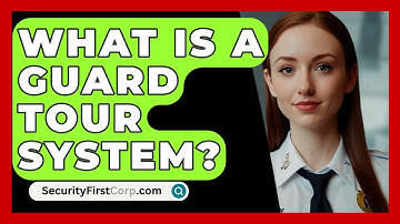 What Is A Guard Tour System? - SecurityFirstCorp.com