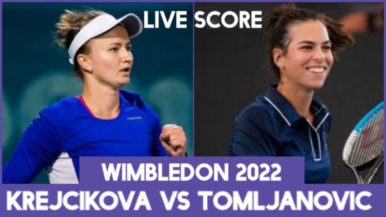 Krejcikova vs Tomljanovic Wimbledon 2022 Live Score