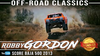 Robby Gordon WINS Baja 500 2013 || Off Road Classics