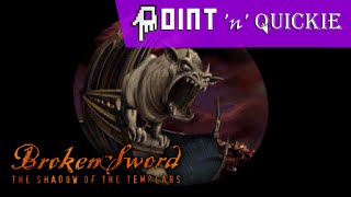 Broken Sword: Shadow of the Templars - A Point n Quickie Review