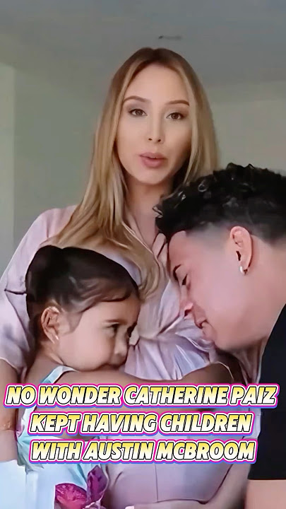 Download lagu No wonder Catherine Paiz kept having children with Austin McBroom.#catherinepaiz #child #youtube