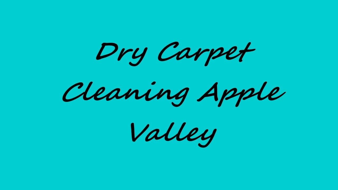 Dry Carpet Cleaning Apple Valley YouTube