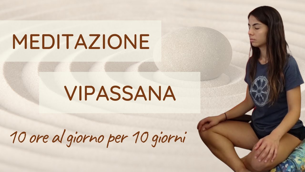Ho meditato 10 ore al giorno per 10 giorni | La mia esperienza con la ...